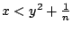 $ x < y^2 + \frac{1}{n}$
