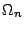 $ \Omega_{n}$