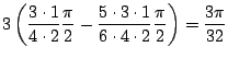 $\displaystyle 3\left(\frac{3\cdot1}{4\cdot2}\frac{\pi}{2} - \frac{5\cdot3\cdot1}{6\cdot4\cdot2}\frac{\pi}{2}\right) = \frac{3\pi}{32}$