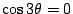 $ \cos{3\theta} = 0$