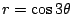 $ r = \cos{3\theta}$