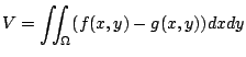 $\displaystyle V = \iint_{\Omega}(f(x,y) - g(x,y))dx dy$
