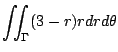 $\displaystyle \iint_{\Gamma}(3 - r)r dr d\theta$