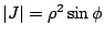 $ \vert J\vert = \rho^2 \sin{\phi}$