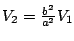 $ V_{2} = \frac{b^2}{a^2}V_{1}$
