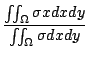 $\displaystyle \frac{\iint_{\Omega}\sigma x dx dy}{\iint_{\Omega}\sigma dx dy}$