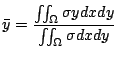 $\displaystyle \bar{y} = \frac{\iint_{\Omega}\sigma y dx dy}{\iint_{\Omega}\sigma dx dy}$