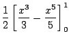 $\displaystyle \frac{1}{2}\left[\frac{x^3}{3} - \frac{x^5}{5}\right]_{0}^{1}$