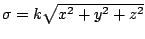 $ \sigma = k\sqrt{x^2 + y^2+ z^2}$