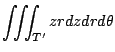 $\displaystyle \iiint_{T'}zrdz dr d\theta$