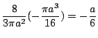 $\displaystyle \frac{8}{3\pi a^2}(-\frac{\pi a^3}{16}) = -\frac{a}{6}$