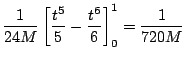 $\displaystyle \frac{1}{24M}\left[\frac{t^5}{5} - \frac{t^6}{6}\right]_{0}^{1} = \frac{1}{720M}$