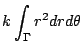 $\displaystyle k\int_{\Gamma}r^2 dr d\theta$