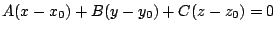 $\displaystyle A(x-x_{0}) + B(y - y_{0}) + C(z - z_{0}) = 0$