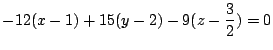 $\displaystyle -12(x-1) + 15(y-2) - 9(z - \frac{3}{2}) = 0$