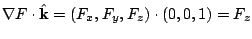 $\displaystyle \nabla F \cdot {\hat {\bf k}} = (F_{x},F_{y},F_{z}) \cdot (0,0,1) = F_{z}$