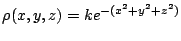 $\displaystyle \rho(x,y,z) = ke^{-(x^2 + y^2 + z^2)} $