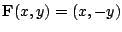 $ {\bf F}(x,y) = (x,-y)$