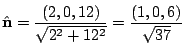 $\displaystyle {\hat {\bf n}} = \frac{(2,0,12)}{\sqrt{2^2 + 12^2}} = \frac{(1,0,6)}{\sqrt{37}}$