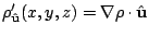 $\displaystyle \rho_{\hat{\bf u}}'(x,y,z) = \nabla \rho \cdot {\hat{\bf u}} $