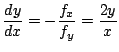 $\displaystyle \frac{dy}{dx} = -\frac{f_{x}}{f_{y}} = \frac{2y}{x}$