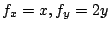 $ f_{x} = x, f_{y} = 2y$