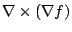 $ \displaystyle{\nabla \times (\nabla f)}$