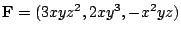 $ {\bf F} = (3xyz^2,2xy^3,-x^2yz)$