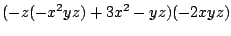 $\displaystyle (-z(-x^2yz) + 3x^2 - yz)(-2xyz)$
