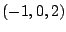 $ (-1,0,2)$