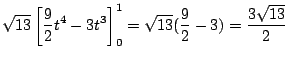 $\displaystyle \sqrt{13}\left[\frac{9}{2}t^4 - 3t^3\right]_{0}^{1} = \sqrt{13}(\frac{9}{2} - 3) = \frac{3\sqrt{13}}{2}$