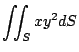 $\displaystyle \iint_{S}xy^2 dS$