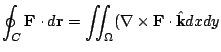 $\displaystyle \oint_{C}{\bf F}\cdot d{\bf r} = \iint_{\Omega}(\nabla \times {\bf F}\cdot {\hat{\bf k}} dx dy$