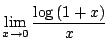 $ \displaystyle{\lim_{x \rightarrow 0}\frac{\log{(1+x)}}{x}}$