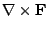 $\displaystyle \nabla \times {\bf F}$
