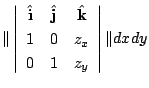 $\displaystyle \Vert\left\vert\begin{array}{ccc}
{\hat{\bf i}} & {\hat{\bf j}} &...
...t {\bf k}}\\
1 & 0 & z_{x}\\
0 & 1 & z_{y}
\end{array}\right\vert \Vert dx dy$