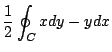 $\displaystyle \frac{1}{2}\oint_{C}xdy - y dx$