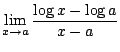 $\displaystyle \lim_{x \to a} \frac{\log{x} - \log{a}}{x - a}$