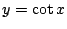 $ \displaystyle{y = \cot{x}}$