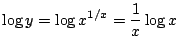 $ \displaystyle{\log{y} = \log{x^{1/x}} = \frac{1}{x}\log{x}}$