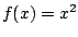 $ f(x) = x^2$