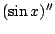 $\displaystyle (\sin{x})^{\prime\prime}$