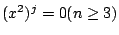 $ (x^{2})^{j} = 0 (n \geq 3)$