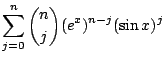 $\displaystyle \sum_{j=0}^{n}\binom{n}{j}(e^{x})^{n-j}(\sin{x})^{j}$