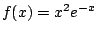 $ \displaystyle{f(x) = x^{2}e^{-x}}$