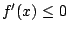 $ f'(x) \leq 0$