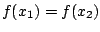 $\displaystyle f(x_{1}) = f(x_{2})$