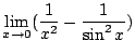 $ \displaystyle{\lim_{x \rightarrow 0}(\frac{1}{x^{2}} - \frac{1}{\sin^{2}{x}})}$