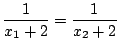 $\displaystyle \frac{1}{x_{1} + 2} = \frac{1}{x_{2} + 2}$