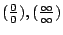 $ (\frac{0}{0}),(\frac{\infty}{\infty})$